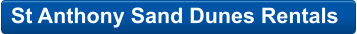 St Anthony Sand Dunes Rentals